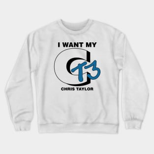 I Want My CT3 Crewneck Sweatshirt